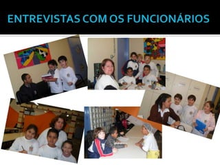 ENTREVISTAS COM OS FUNCIONÁRIOS