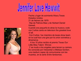 Fecha y lugar de acimiento:Waco,Texas
Estados Unidos
21 de febrero de 1979
 Hija de Patricia Mae y de Herbert Daniel
Hewwit.
Cuando era pequeña le atrao la musica y solo
con 3 años canto en televison the greatest love
of all.
 Con 9 años fue miembro de texas show team
en la cual hizo una gira por la union soivietica y
dinamarca.
  A los 10 años recibio el premio Texas Our
Little Miss Talent Winner.
 Y se mudo a los angeles para lanzar su carrera.
Es conocida por interpretar a Melissa Gordon,
una medium capaz de comunicarse con los
muertos, en la serie Entre fantasmas.
 