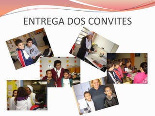 ENTREGA DOS CONVITES