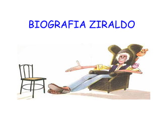 BIOGRAFIA ZIRALDO