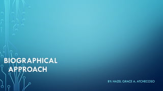 BIOGRAPHICAL APPROACH to LIterary Criticism | PPTX