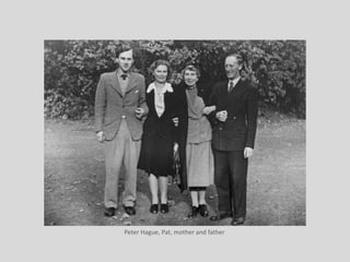 Peter Hague, Pat, mother and father
 