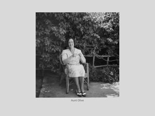 Aunt Olive
 