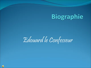 Edouard le Confesseur 