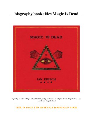 biography book titles Magic Is Dead
biography book titles Magic Is Dead | autobiography audiobooks read by Ian Frisch Magic Is Dead | best
audiobooks Magic Is Dead
LINK IN PAGE 4 TO LISTEN OR DOWNLOAD BOOK
 