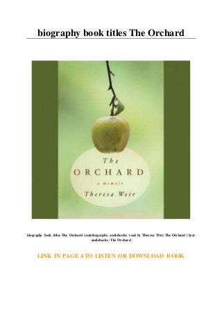 biography book titles The Orchard
biography book titles The Orchard | autobiography audiobooks read by Theresa Weir The Orchard | best
audiobooks The Orchard
LINK IN PAGE 4 TO LISTEN OR DOWNLOAD BOOK
 