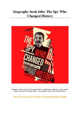 biography book titles The Spy Who
Changed History
biography book titles The Spy Who Changed History | autobiography audiobooks read by Svetlana
Lokhova The Spy Who Changed History | best audiobooks The Spy Who Changed History
LINK IN PAGE 4 TO LISTEN OR DOWNLOAD BOOK
 