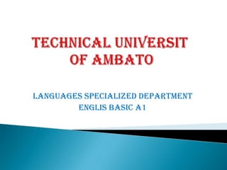 LANGUAGES SPECIALIZED DEPARTMENT
ENGLIS BASIC A1
 