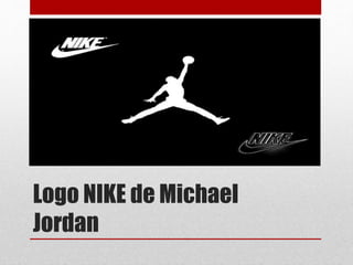 Logo NIKE de Michael 
Jordan 
 