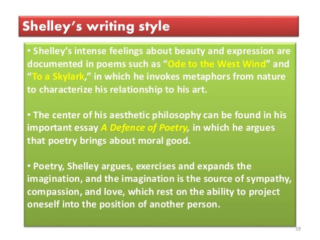 a strong theme of imagination in ode to the west by percy shelley Ode to the west wind, by percy bysshe shelley, is an ode calling upon the west wind shelley uses passionate language and symbolic imagery to portray his recognition of the beauty of it romanticists sought the internal facts of imagination. a strong theme of imagination in ode to the west by percy shelley Ode to the west wind, by percy bysshe shelley, is an ode calling upon the west wind shelley uses passionate language and symbolic imagery to portray his recognition of the beauty of it romanticists sought the internal facts of imagination.