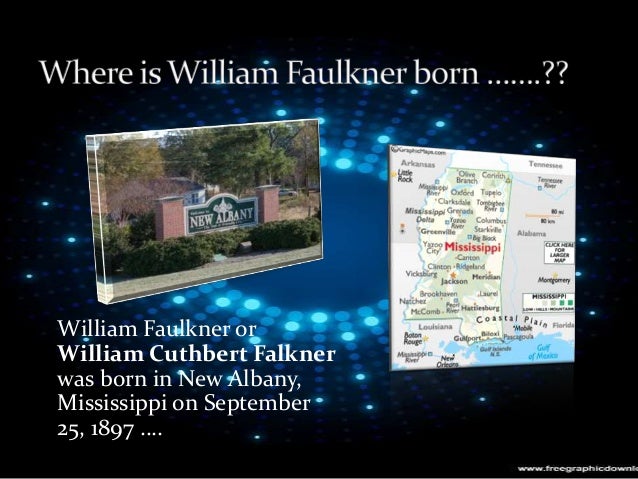 a biography of william faulkner William faulkner biography, quotes, multimedia, & teacher resources faulkner link to plantation diary discovered, the diary of francis terry leak and their connection to the work of william faulkner. a biography of william faulkner William faulkner biography, quotes, multimedia, & teacher resources faulkner link to plantation diary discovered, the diary of francis terry leak and their connection to the work of william faulkner.