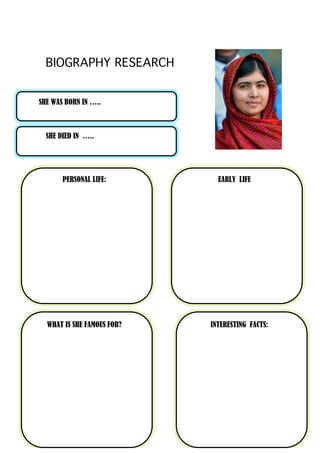 BIOGRAPHY RESEARCH
EARLY LIFE
INTERESTING FACTS:
PERSONAL LIFE:
WHAT IS SHE FAMOUS FOR? INTERESTING FACTS:
EARLY LIFE
SHE WAS BORN IN …..
SHE DIED IN …..
 