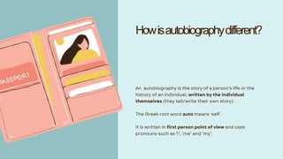 Howisautobiographydifferent?
 