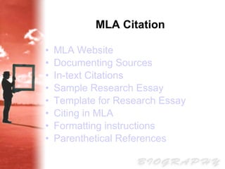 MLA Citation MLA Website Documenting Sources In-text Citations Sample Research Essay  Template for Research Essay Citing in MLA Formatting instructions Parenthetical References 