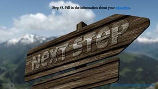 Step #3. Fill in the information about your education.
www.biographywritingservices.com
 