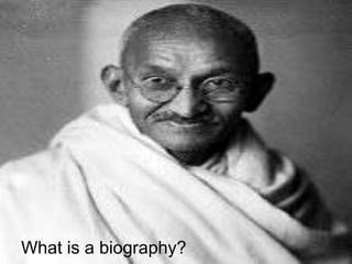 What is a biography?
 