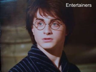 Entertainers
 