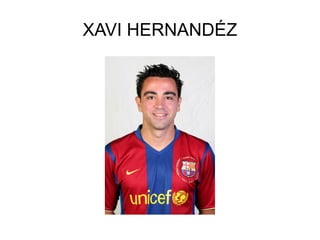 XAVI HERNANDÉZ
 