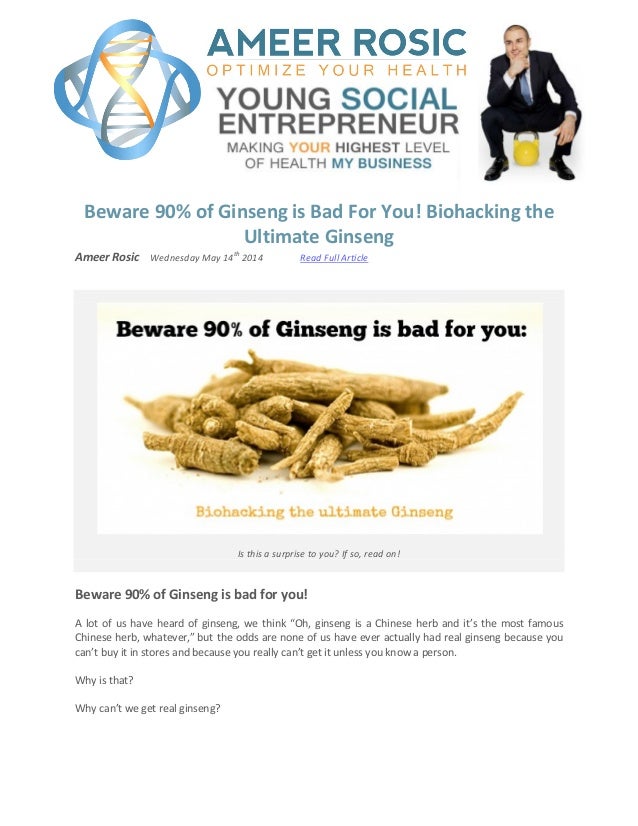 Beware 90 of Ginseng is Bad For You! Biohacking the Ultimate Ginseng