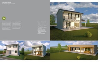 _49_48
Dotazioni di Capitolato:
• Pavimento radiante
• Caldaia a condensazione
• Predisposizione impianto
solare termico
• Predisposizione impianto
fotovoltaico
• Infissi in pvc o legno
• Pareti esterne: Clima
Basic (a richiesta Clima
Comfort)
• Pareti interne: Basic
LINEA SMART DESIGN
La collezione a portata di mano.
Smart Design è uno studio di
progetti per l’ottimizzazione
dei costi: è un modo diverso
di scegliere la propria casa
con estrema facilità e con la
certezza di un prezzo finale
competitivo.
La collezione comprende
una serie di case già
progettate diverse per stili e
metrature. Sono dettagliate
in ogni particolare per
soddisfare tutti quei clienti
che richiedono soluzioni
pronte, facili ed immediate
da valutare, certe nel prezzo
e nei tempi di realizzazione
senza rinunciare ad ottime
prestazioni energetiche.
MA+D Menzo Architettura + Design
 