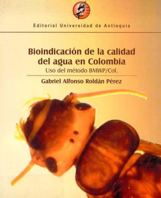 Bioindicación de la calidad del agua en colombia  roldan 2003