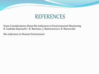 Bioindicators | PPTX | Chemistry | Science