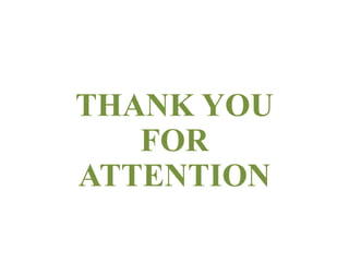 THANK YOU
FOR
ATTENTION
 