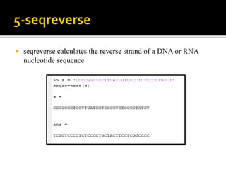  seqreverse calculates the reverse strand of a DNA or RNA
nucleotide sequence
 