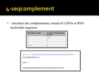  calculates the complementary strand of a DNA or RNA
nucleotide sequence.
 