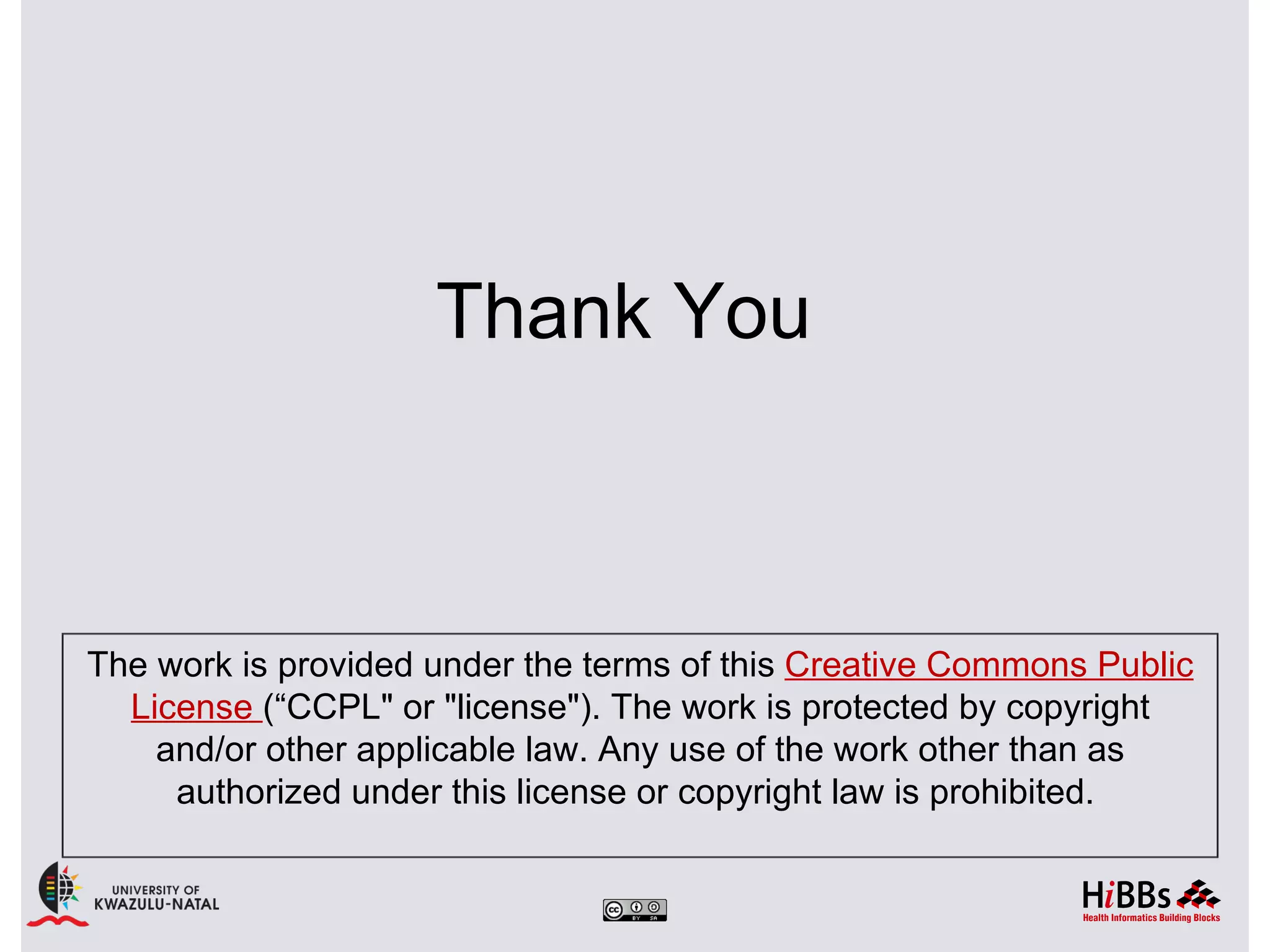 Thank You



The work is provided under the terms of this Creative Commons Public
  License (“CCPL" or "license"). The work is protected by copyright
    and/or other applicable law. Any use of the work other than as
     authorized under this license or copyright law is prohibited.
 