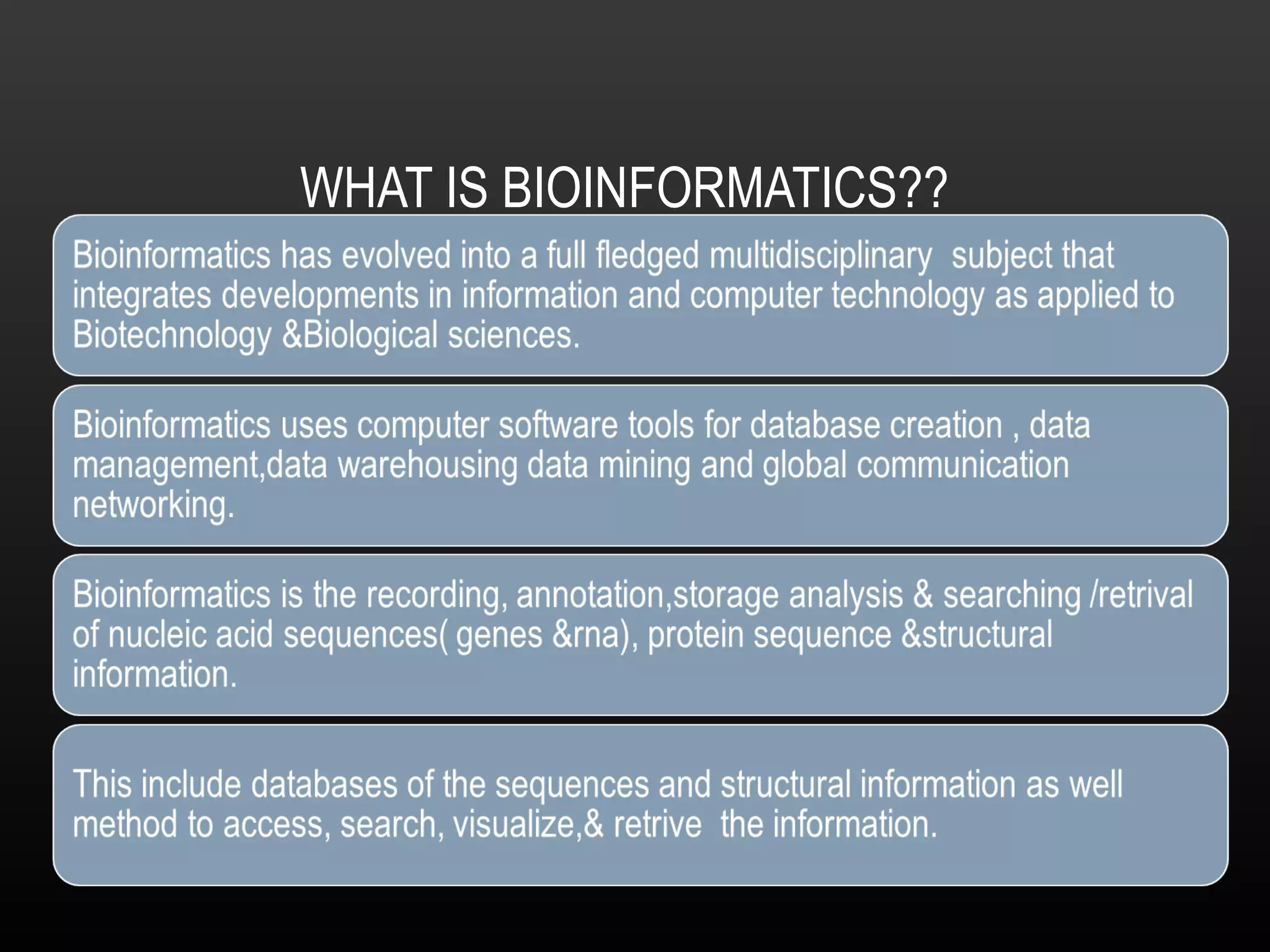 WHAT IS BIOINFORMATICS?? 