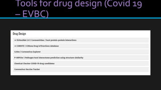Tools for drug design (Covid 19
– EVBC)
 