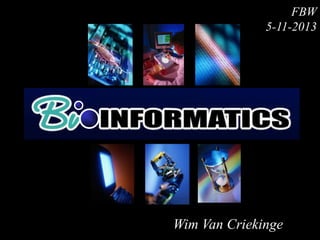 FBW
5-11-2013

Wim Van Criekinge

 