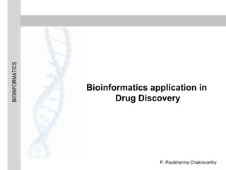 Bioinformatics application in Drug Discovery 