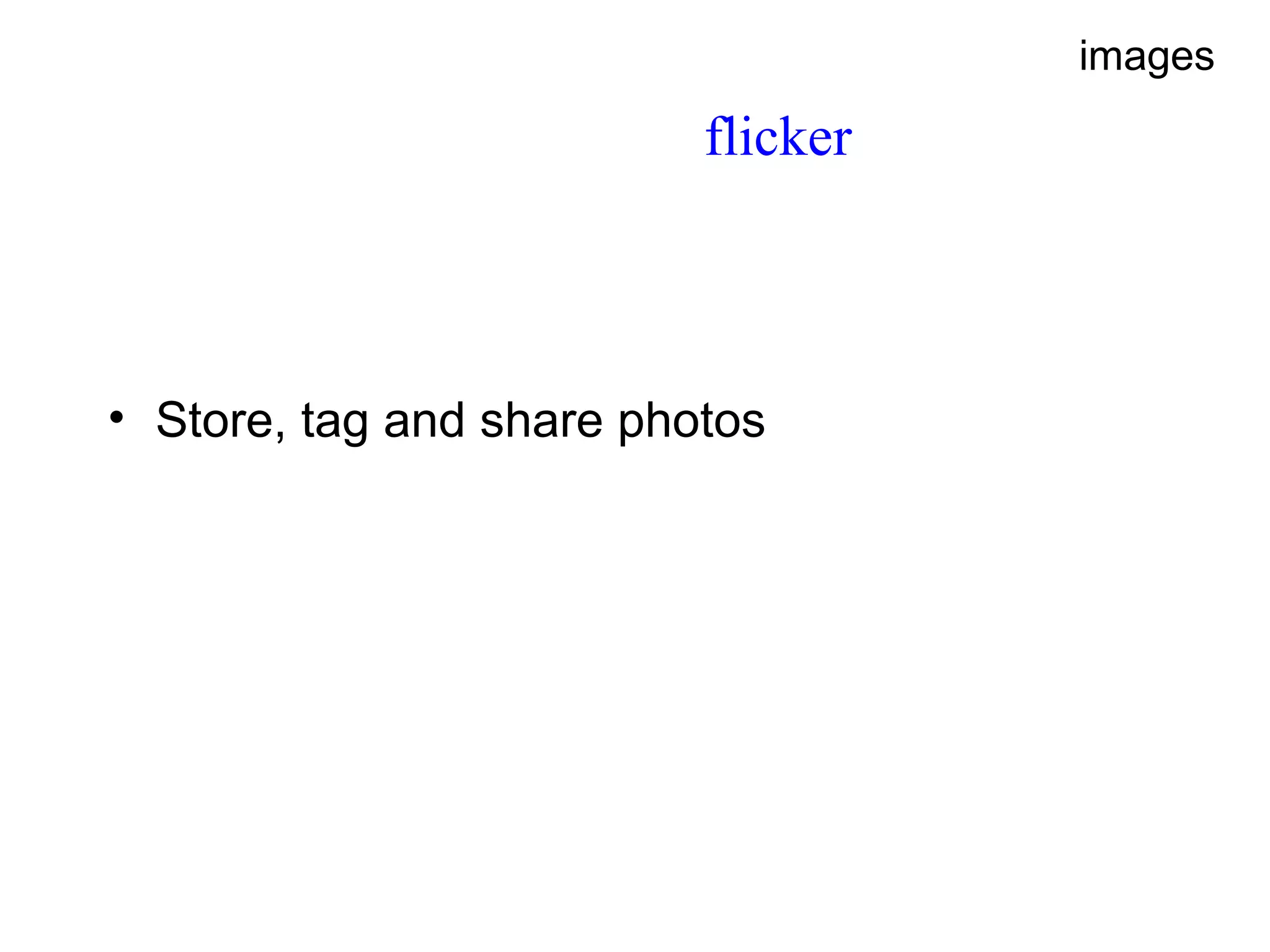 flicker Store, tag and share photos images 