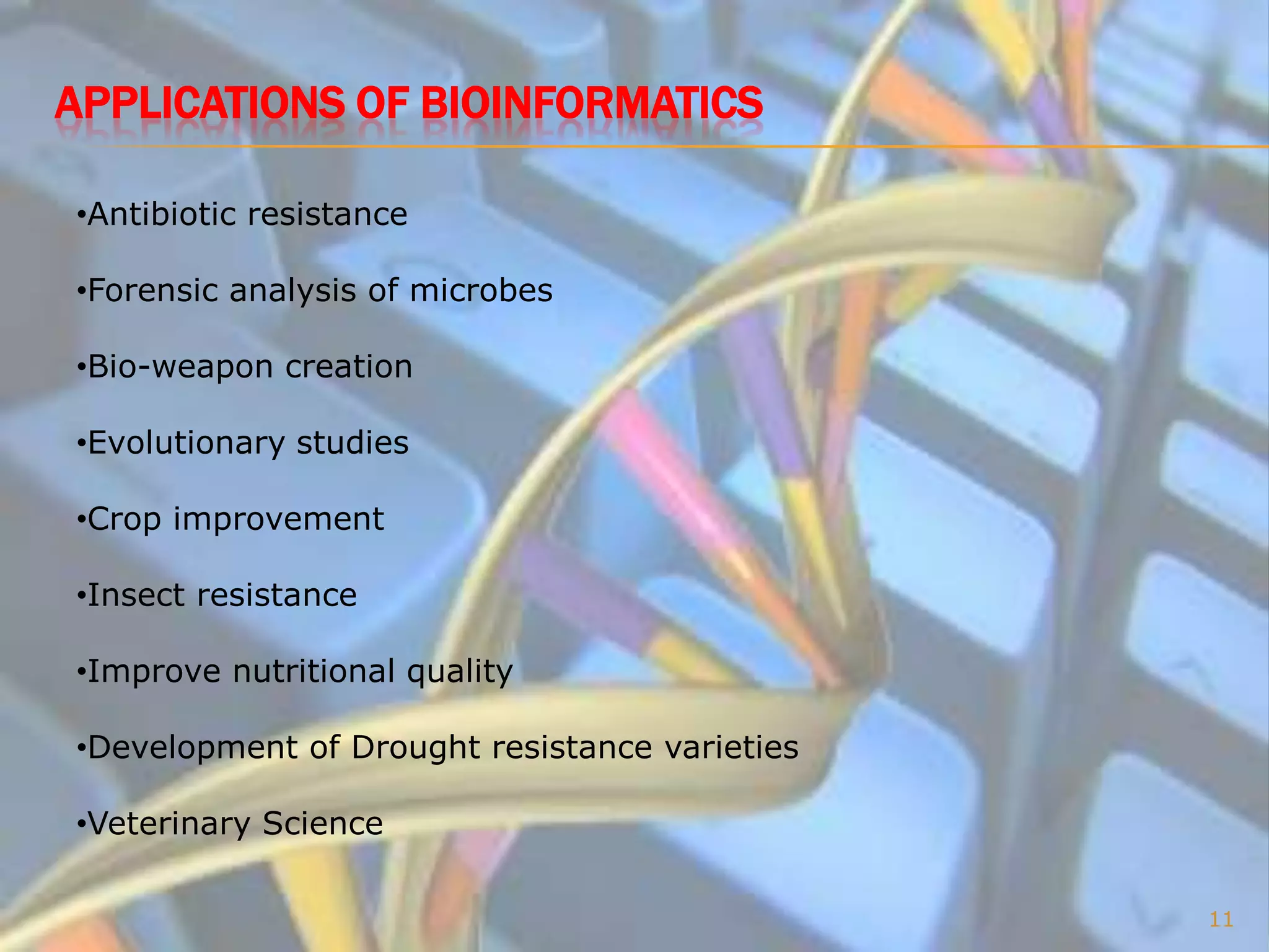 Why use Bioinformatics?9