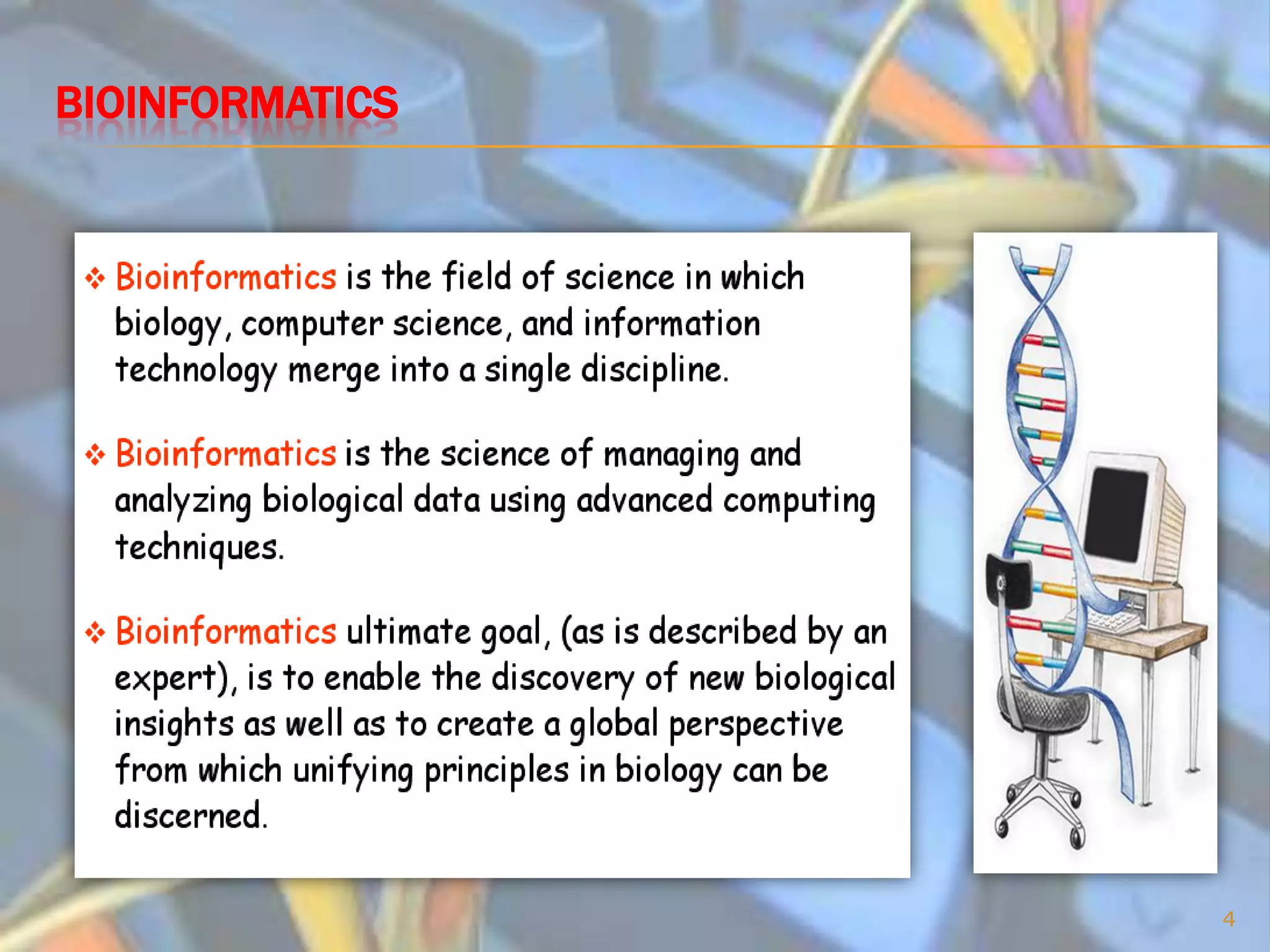 The ultimate goal of bioinformatics is to uncover the wealth of biological information hidden in the mass of sequence, structure, literature and other biological data2