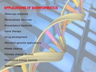 What is done in bioinformatics?8