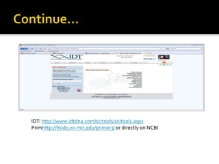 IDT: http://www.idtdna.com/scitools/scitools.aspx
Primhttp://frodo.wi.mit.edu/primer3/ or directly on NCBI
 