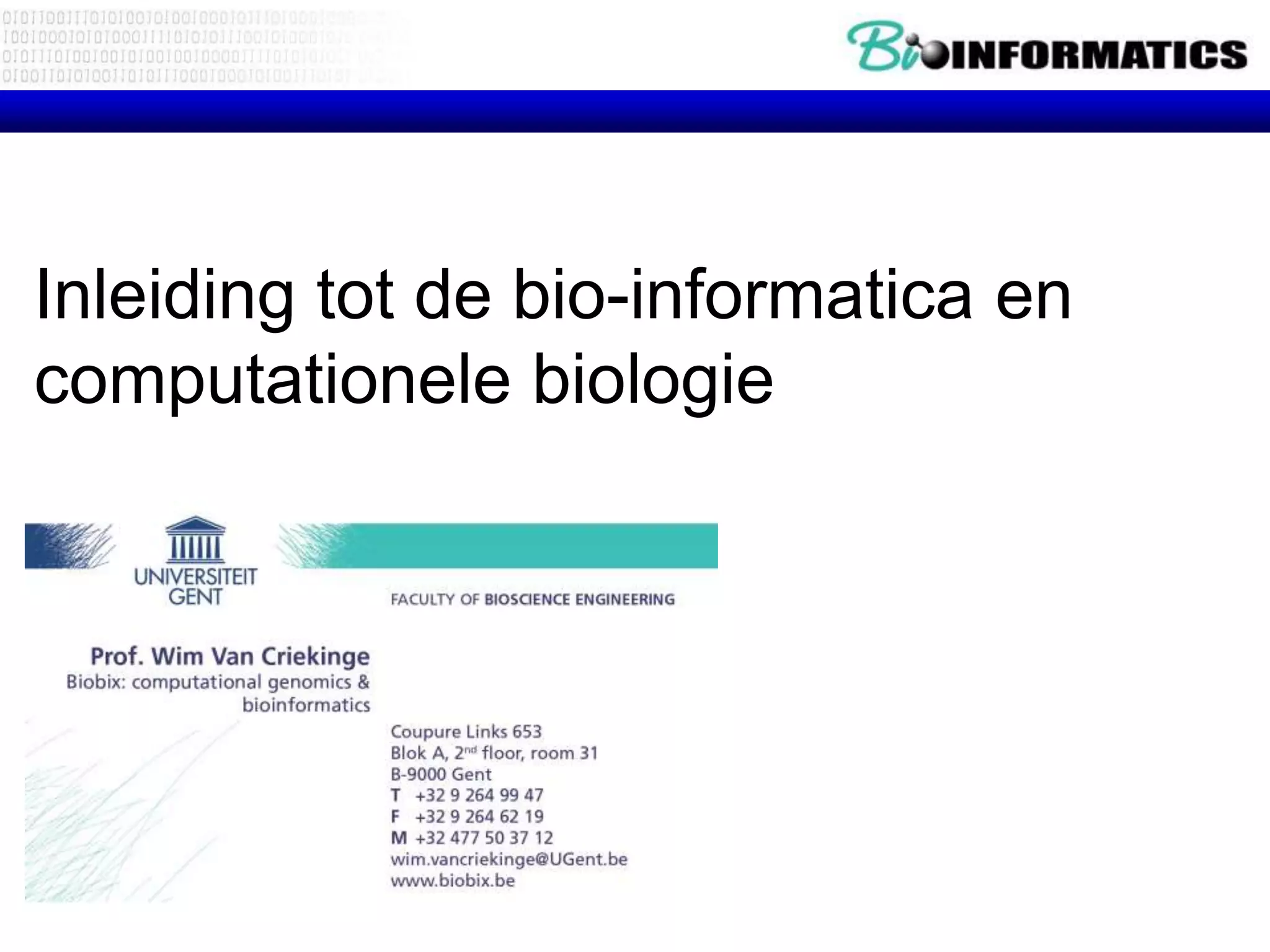Inleiding tot de bio-informatica en
computationele biologie
 