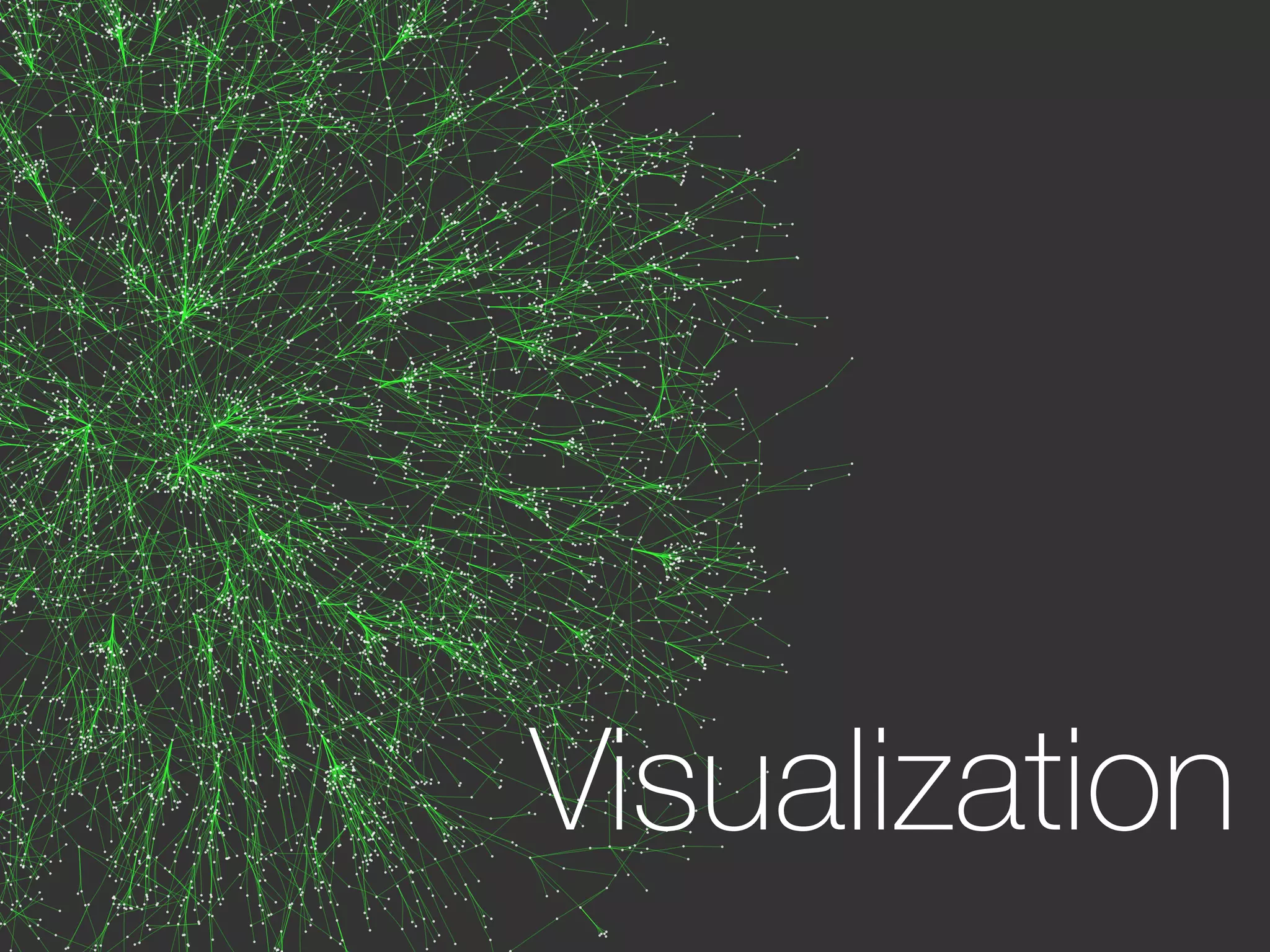 Visualization
 