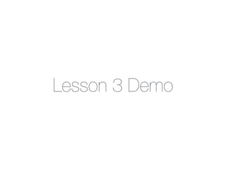 Lesson 3 Demo
 