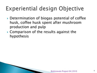 Biogas potential of spent, coffee husk and pulp