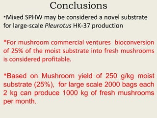 Evaluation of sisal post-harvest waste as a potential bioresource for production of oyster mushrooms (Pleurotus sapidus (P969) and Pleurotus HK-37)