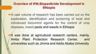Review of the current status of the development, regulation and use of biopesticides in Ethiopia