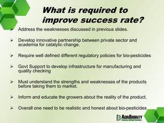 Global trends in the development and use of bio-pesticides 	