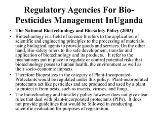 Current status of the development, regulation and use of bio-pesticides in Uganda