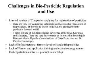 Current status of the development, regulation and use of bio-pesticides in Uganda