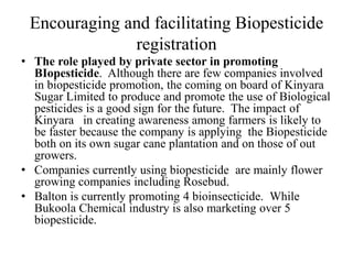 Current status of the development, regulation and use of bio-pesticides in Uganda