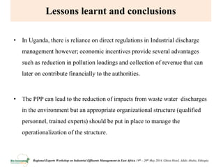 Review of policies, regulations and standards and incentives/disincentives for adoption of new effluent management technologies in the agro process industry in Uganda